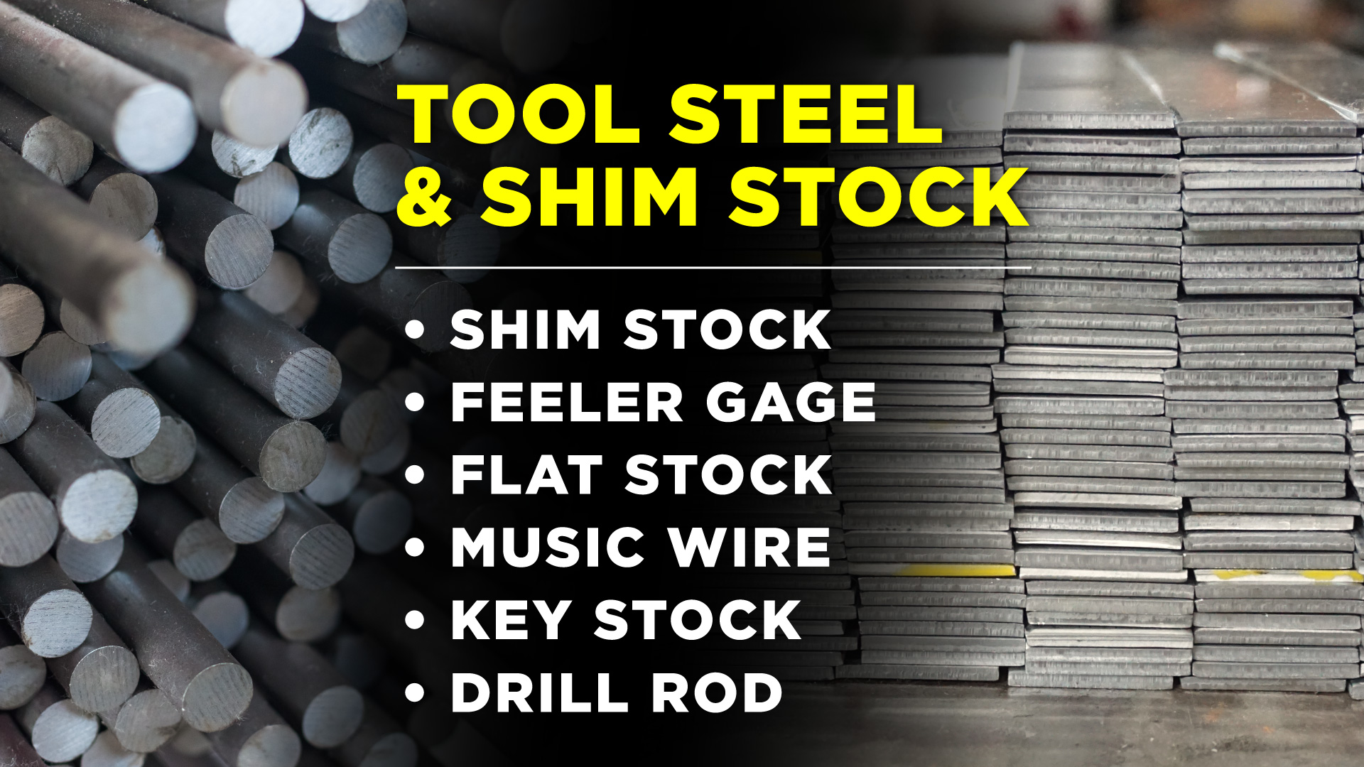 Shop our Flat Stock, Drill Rod, shim stock and more!